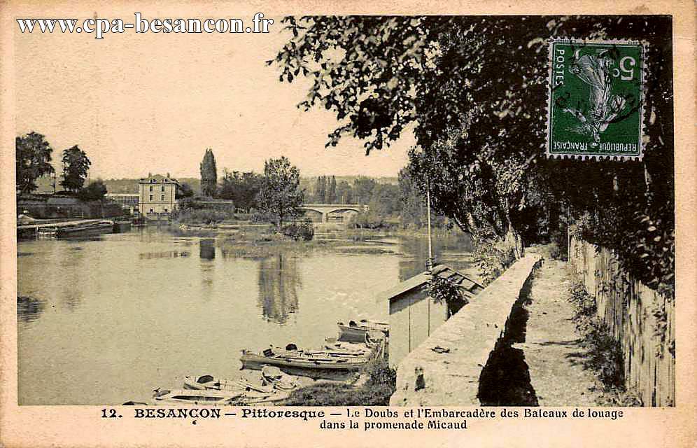 12. BESANÇON Pittoresque - Le Doubs et l'Embarcadère des Bateaux de louage dans la Promenade Micaud